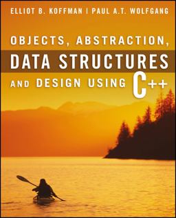 Objects, Abstraction, Data Structures and Design Using C++  9780471467557 Front Cover