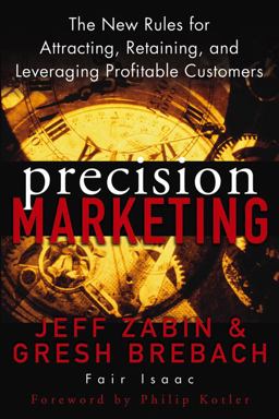 Precision Marketing The New Rules for Attracting, Retaining, and Leveraging Profitable Customers  9780471467618 Front Cover