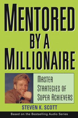 Mentored by a Millionaire Master Strategies of Super Achievers  9780471467632 Front Cover