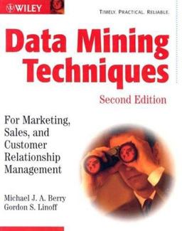 Data Mining Techniques For Marketing, Sales, and Customer Relationship Management 2nd 9780471470649 Front Cover