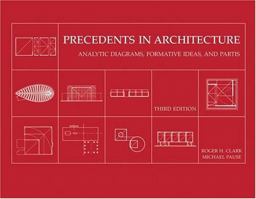 Precedents in Architecture Analytic Diagrams, Formative Ideas, and Partis 3rd 9780471479741 Front Cover