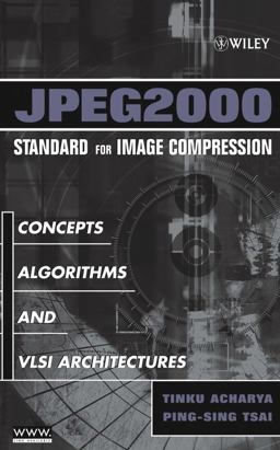 JPEG2000 Standard for Image Compression Concepts, Algorithms and VLSI Architectures  9780471484226 Front Cover