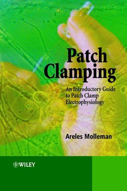 Patch Clamping An Introductory Guide to Patch Clamp Electrophysiology  9780471486855 Front Cover