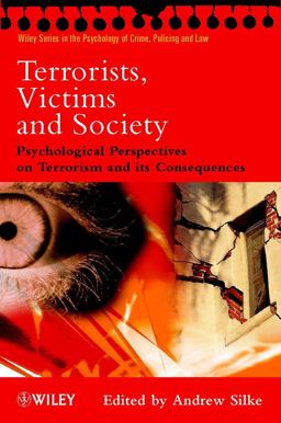Terrorists, Victims and Society Psychological Perspectives on Terrorism and Its Consequences  9780471494621 Front Cover