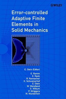 Error-Controlled Adaptive Finite Elements in Solid Mechanics Error-Controlled Adaptive Finite Elements in Solid Mechanics