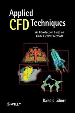 Applied Computational Fluid Dynamics Techniques An Introduction Based on Finite Element Methods  9780471498438 Front Cover