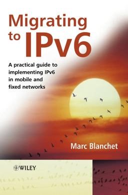 Migrating to IPv6 A Practical Guide to Implementing IPv6 in Mobile and Fixed Networks  9780471498926 Front Cover
