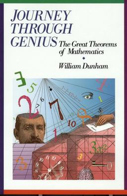 Journey Through Genius Great Theorems of Mathematics  9780471500308 Front Cover