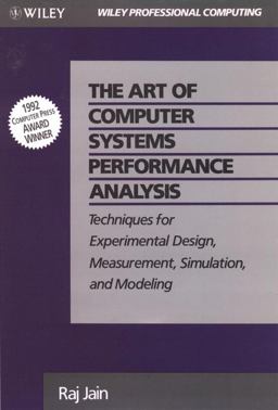 Art of Computer Systems Performance Analysis Techniques for Experimental Design, Measurement, Simulation, and Modeling  9780471503361 Front Cover