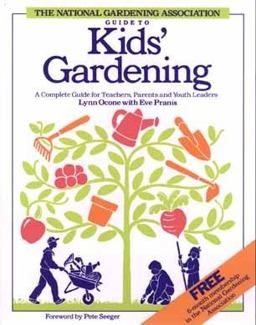 National Gardening Association Guide to Kids' Gardening