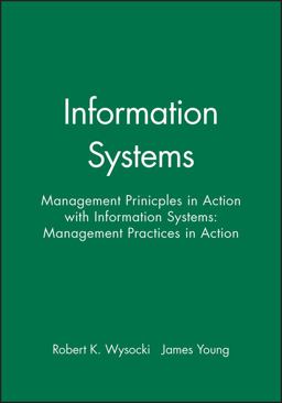 Information Systems: Management Prinicples in Action and Information Systems: Management Practices in Action, 2 Volume Set
