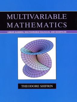 Multivariable Mathematics Linear Algebra, Multivariable Calculus, and Manifolds  9780471526384 Front Cover