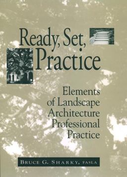 Ready, Set, Practice Elements of Landscape Architecture Professional Practice  9780471555124 Front Cover