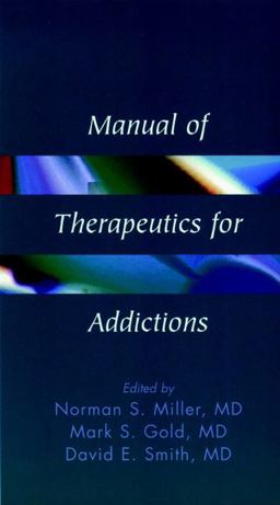 Manual of Therapeutics for Addictions 1st 9780471561767 Front Cover
