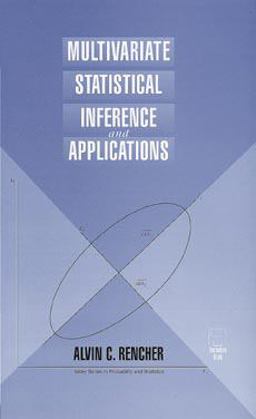 Multivariate Statistical Inference and Applications Multivariate Statistical Inference and Applications