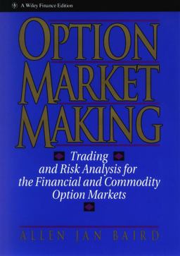 Option Market Making Trading and Risk Analysis for the Financial and Commodity Option Markets  9780471578321 Front Cover
