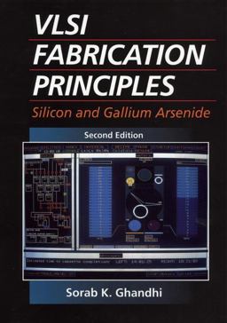 VLSI Fabrication Principles Silicon and Gallium Arsenide 2nd 9780471580058 Front Cover