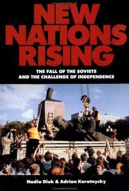 New Nations Rising The Fall of the Soviets and the Challenge of Independence  9780471582632 Front Cover
