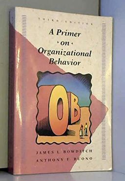 A Primer on Organizational Behavior A Primer on Organizational Behavior