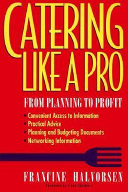 Catering Like a Pro From Planning to Profit 1st 9780471595229 Front Cover