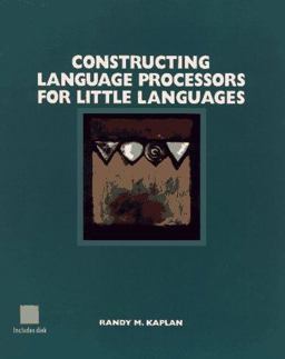 Constructing Language Processors for Little Languages 1st 9780471597544 Front Cover