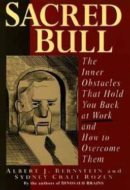 Sacred Bull The Inner Obstacles That Hold You Back at Work and How to Overcome Them  9780471598367 Front Cover