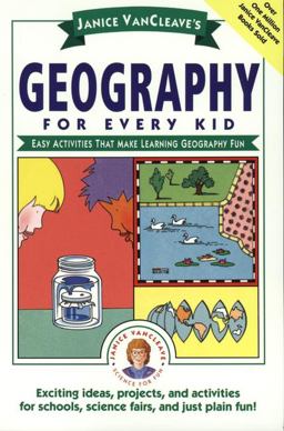 Janice VanCleave's Geography for Every Kid Janice VanCleave's Geography for Every Kid