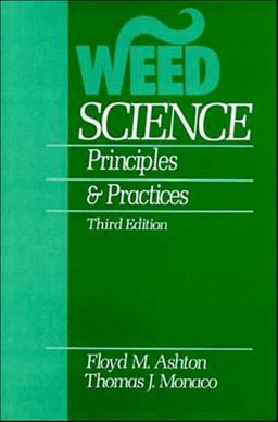 Weed Science Principles and Practices 3rd 9780471600848 Front Cover