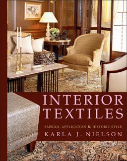 Interior Textiles Fabrics, Application, and Historic Style  9780471606406 Front Cover