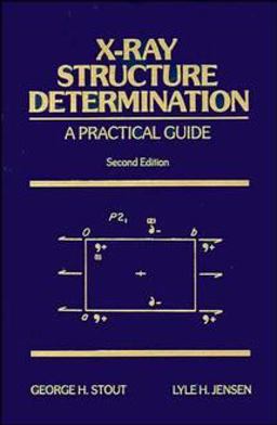 X-Ray Structure Determination A Practical Guide 2nd 9780471607113 Front Cover
