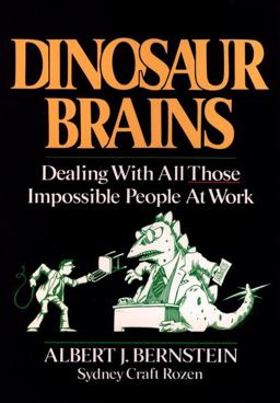 Dinosaur Brains Dealing with All Those Impossible People at Work  9780471618089 Front Cover