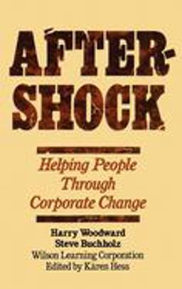 Aftershock Helping People Through Corporate Change  9780471624783 Front Cover