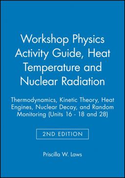 Physics Suite: Workshop Physics Activity Guide, Module 3 Heat Temperature and Nuclear Radiation 2nd 9780471641636 Front Cover