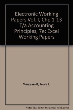 Excel Working Papers Volume 1 (Chapters 1-13) to accompany Accounting Principles, 7th Edition