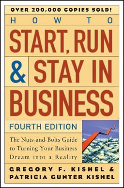How to Start, Run, and Stay in Business The Nuts-And-Bolts Guide to Turning Your Business Dream into a Reality 4th 9780471671848 Front Cover