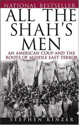 All the Shah's Men An American Coup and the Roots of Middle East Terror  9780471678786 Front Cover