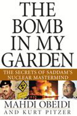 Bomb in My Garden The Secrets of Saddam's Nuclear Mastermind  9780471679653 Front Cover