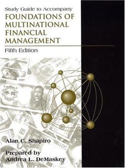 Study Guide to accompany Foundations of Multinational Financial Management, 5th Edition