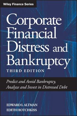Corporate Financial Distress and Bankruptcy Predict and Avoid Bankruptcy, Analyze and Invest in Distressed Debt 3rd 9780471691891 Front Cover