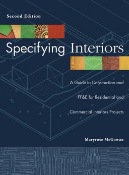 Specifying Interiors A Guide to Construction and FF and E for Residential and Commercial Interiors Projects 2nd 9780471692614 Front Cover