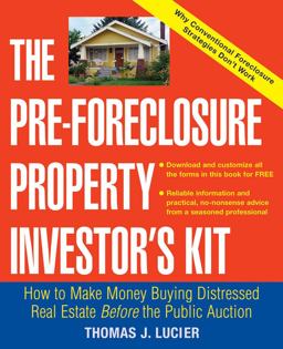 Pre-Foreclosure Property Investor's Kit How to Make Money Buying Distressed Real Estate -- Before the Public Auction  9780471692799 Front Cover