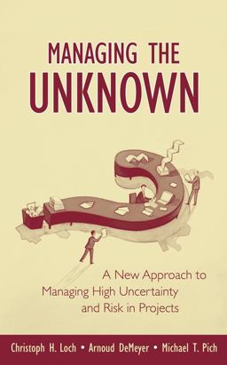 Managing the Unknown A New Approach to Managing High Uncertainty and Risk in Projects  9780471693055 Front Cover