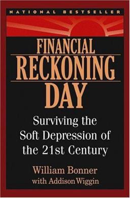 Financial Reckoning Day Surviving the Soft Depression of the 21st Century  9780471696582 Front Cover