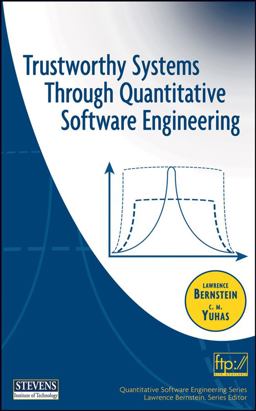 Trustworthy Systems Through Quantitative Software Engineering  9780471696919 Front Cover