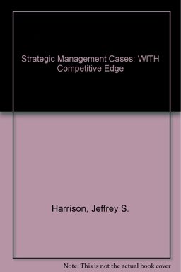 Strategic Management Cases, 1st Edition with Competitive Edge, Set