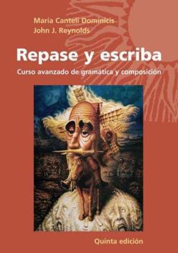 Repase y Escriba Curso Avanzado de Gramï¿½tica y Composiciï¿½n 5th 9780471699736 Front Cover