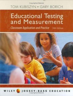 Educational Testing and Measurement Classroom Application and Practice 8th 9780471700050 Front Cover