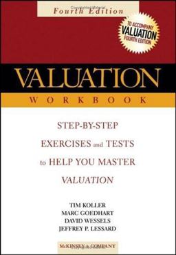 Valuation Workbook Step-by-Step Exercises and Tests to Help You Master Valuation 4th 9780471702160 Front Cover