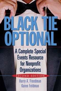 Black Tie Optional A Complete Special Events Resource for Nonprofit Organizations 2nd 9780471703334 Front Cover