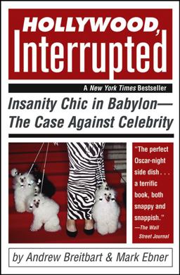Hollywood, Interrupted Insanity Chic in Babylon -- the Case Against Celebrity  9780471706243 Front Cover